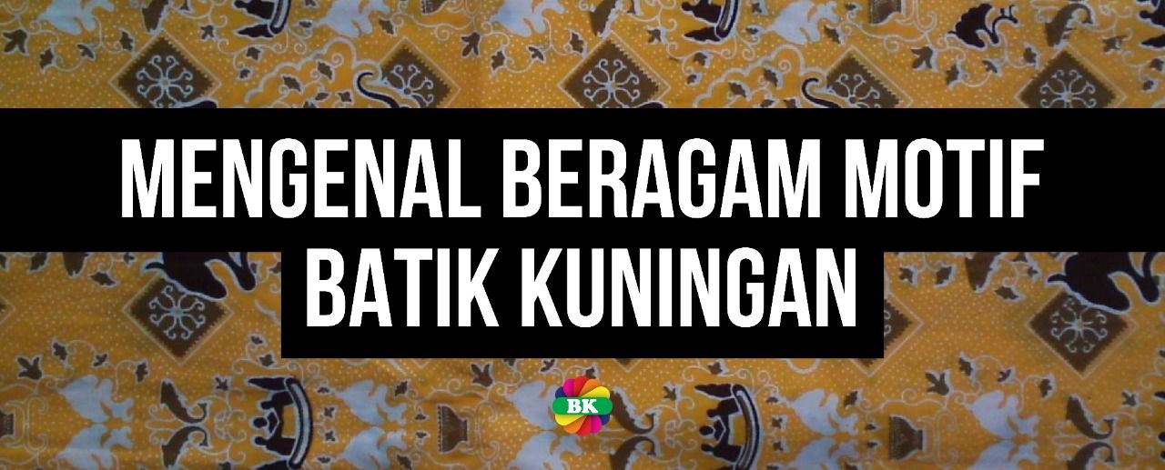 Mengenal Beragam Motif Batik Kuningan